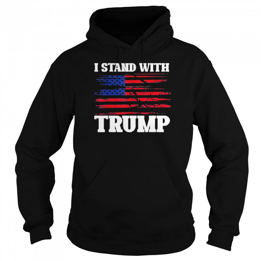 Pro Trump Supporter Trump I Stand With Trump shirt Unisex Hoodie