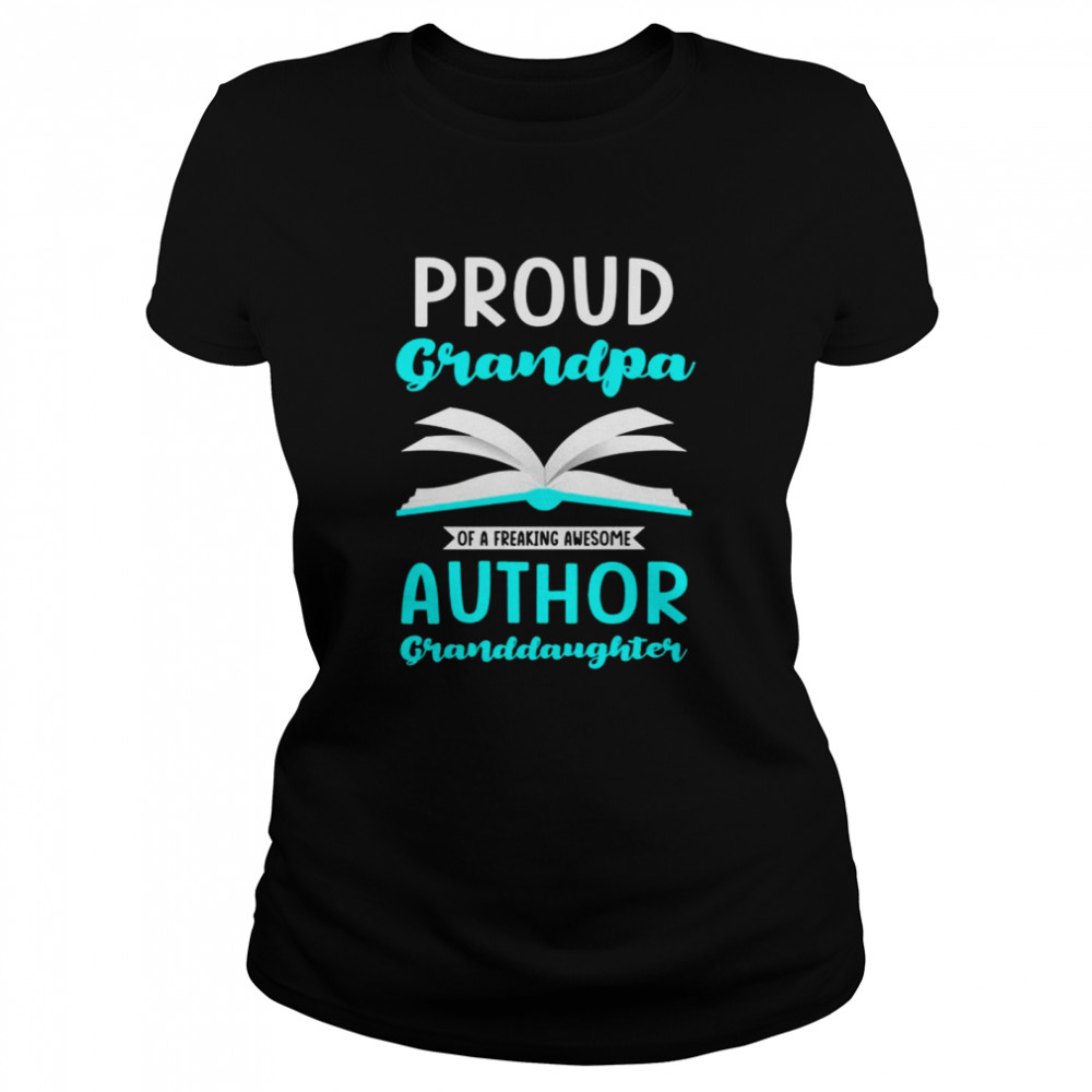 Proud author granddaughter Writer Grandfather Classic Women's T-shirt