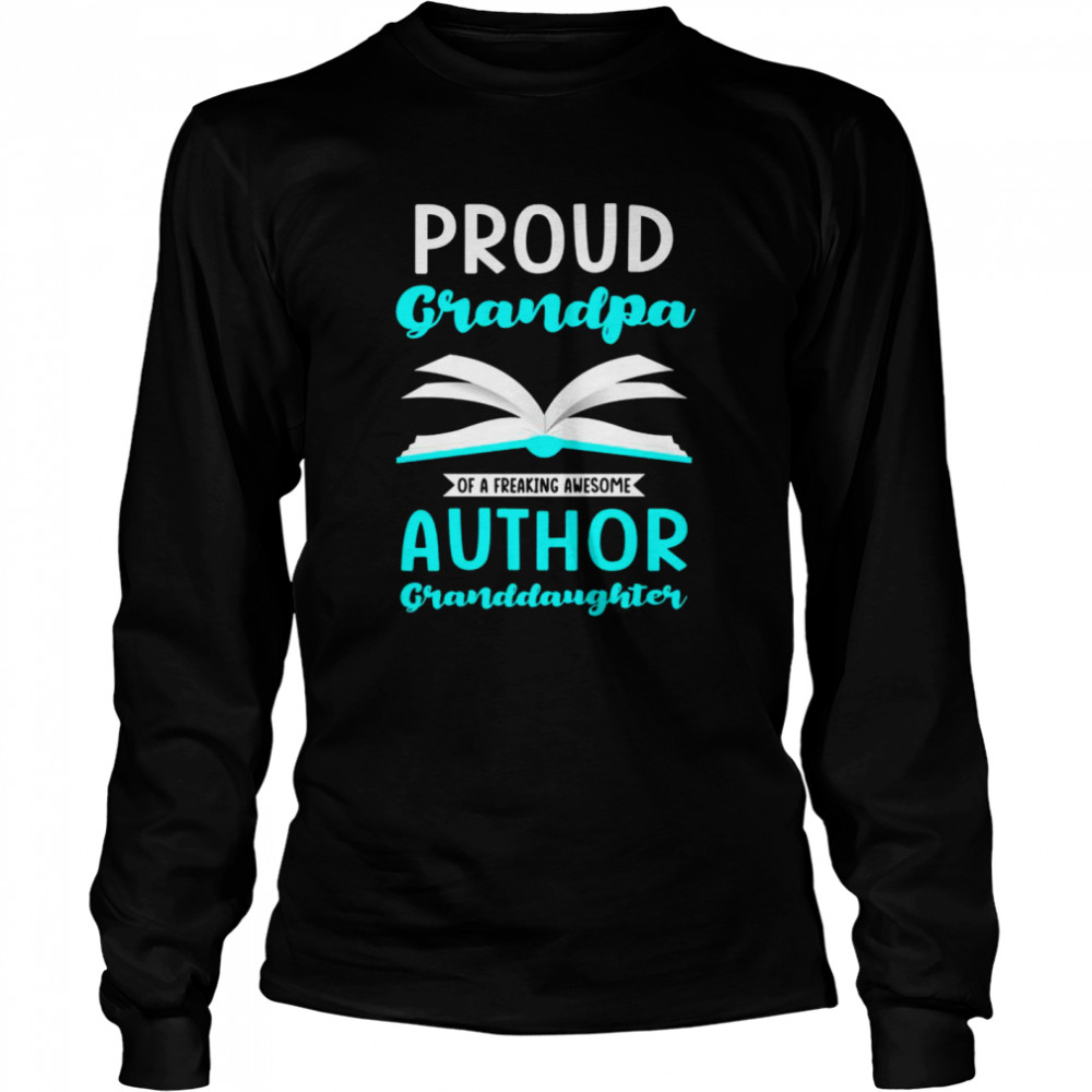 Proud author granddaughter Writer Grandfather Long Sleeved T-shirt