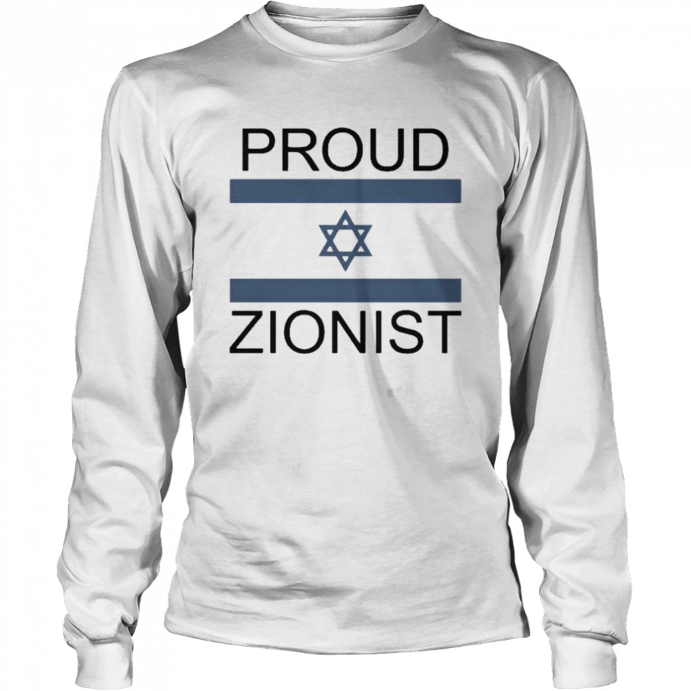 Proud Zionist shirt Long Sleeved T-shirt