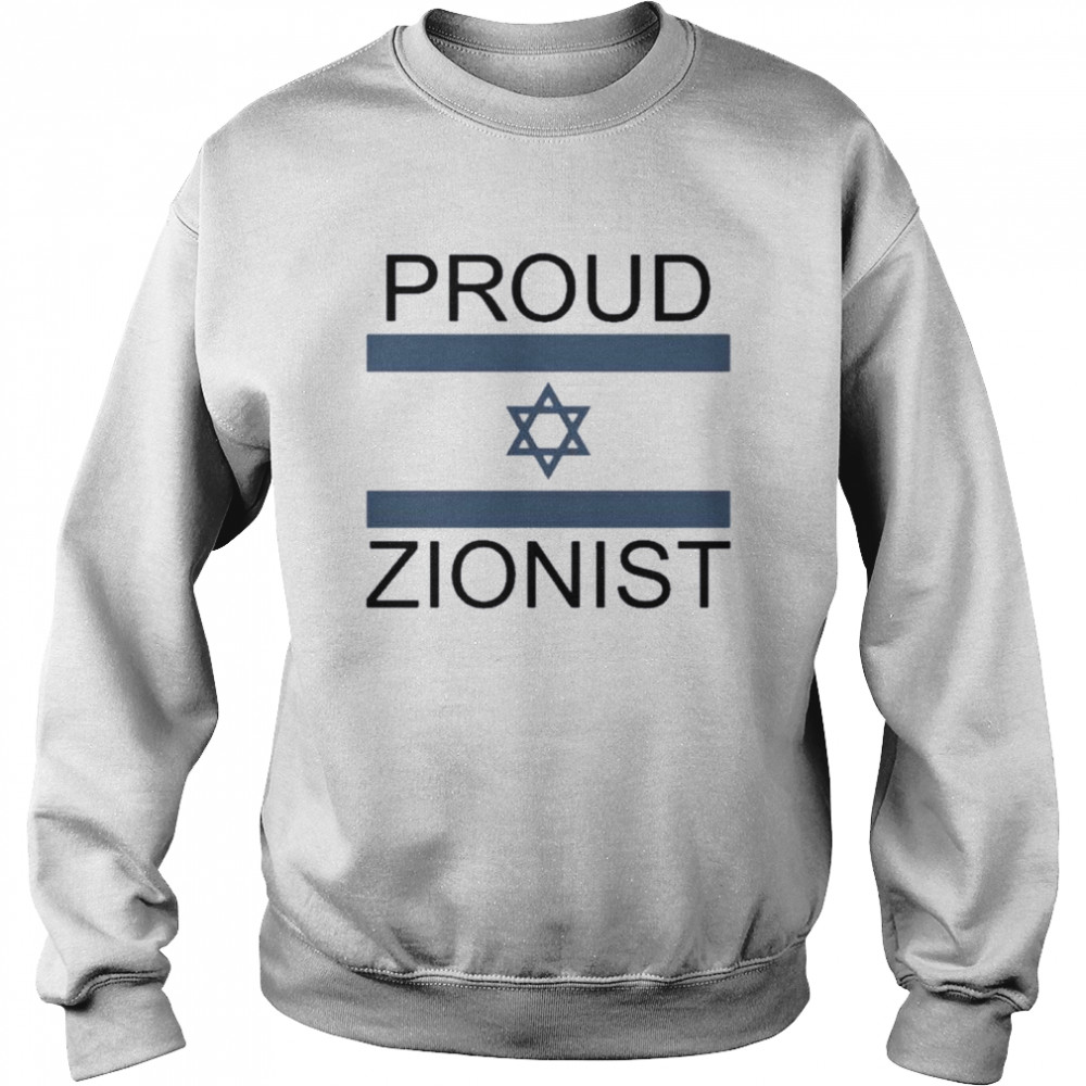 Proud Zionist shirt Unisex Sweatshirt