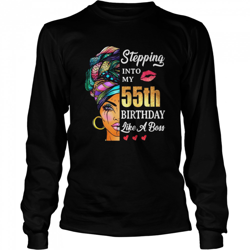 Stepping Into My 55th Birthday Like A Boss For 55 Years Old Long Sleeved T-shirt