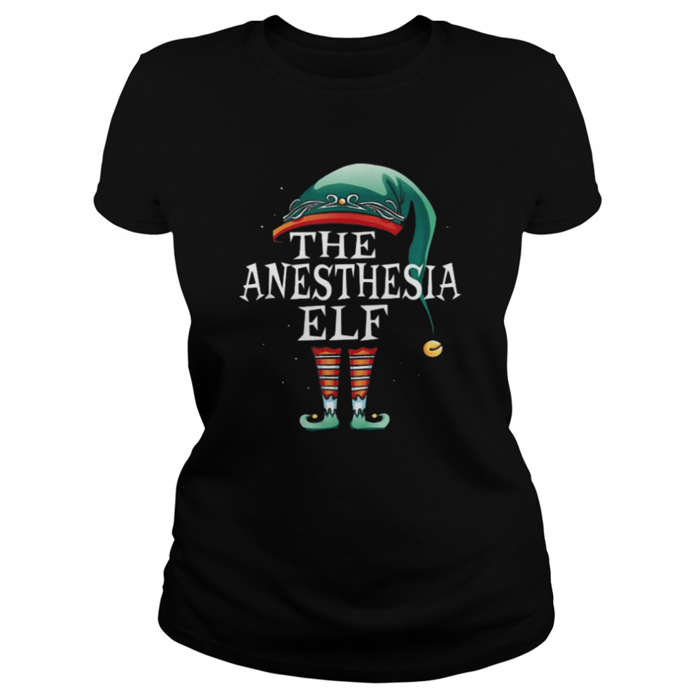 The anesthesia elf shirt Classic Women's T-shirt