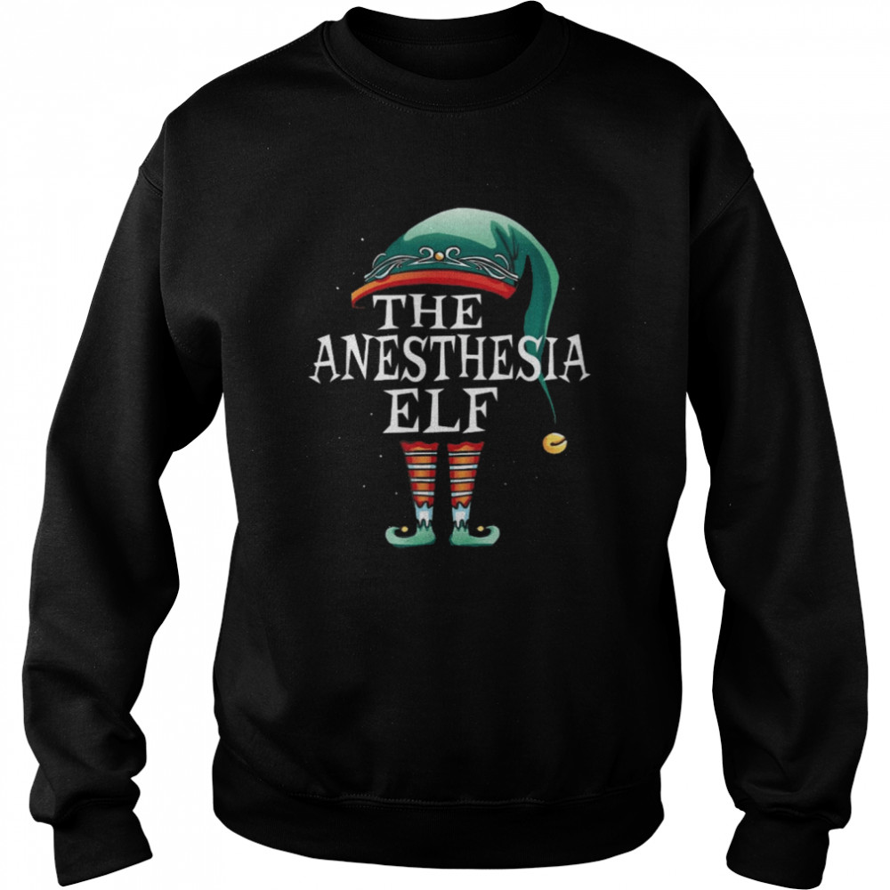 The anesthesia elf shirt Unisex Sweatshirt