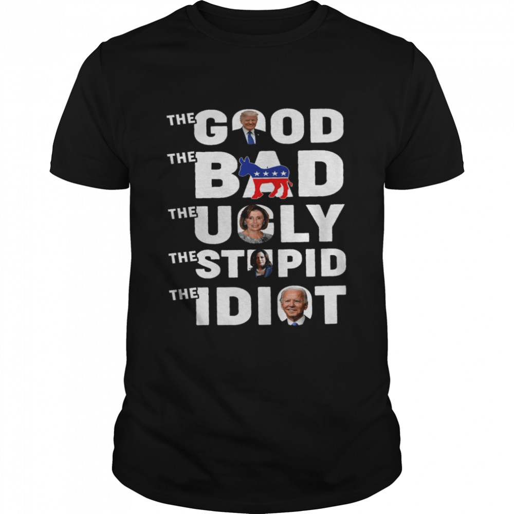 The good the bad the ugly the stupid the idiot shirt Classic Men's T-shirt