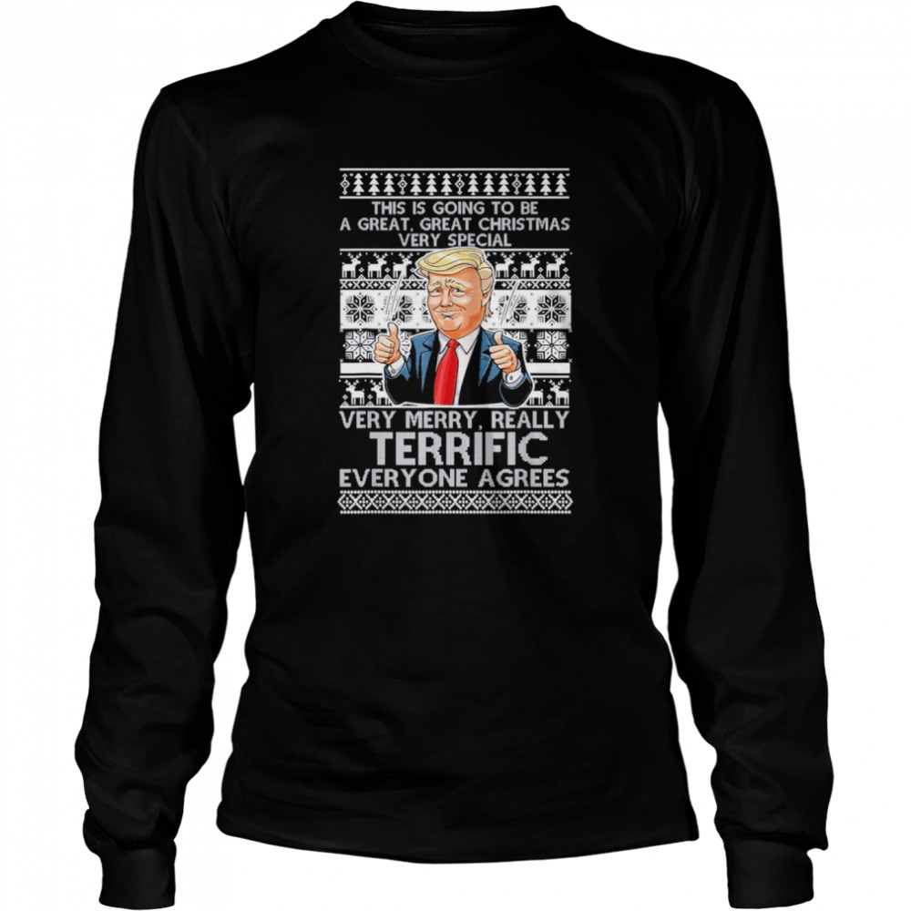 This is going to be a great christmas Trump Xmas ugly Merry Christmas shirt Long Sleeved T-shirt