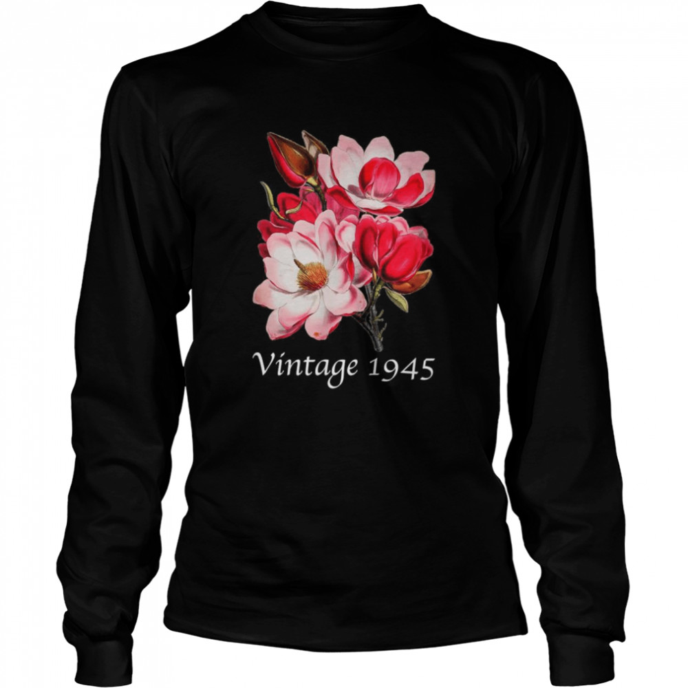 Vintage 1945 Magnolie Blume Geburtstag Muttertag Weihnachten Long Sleeved T-shirt