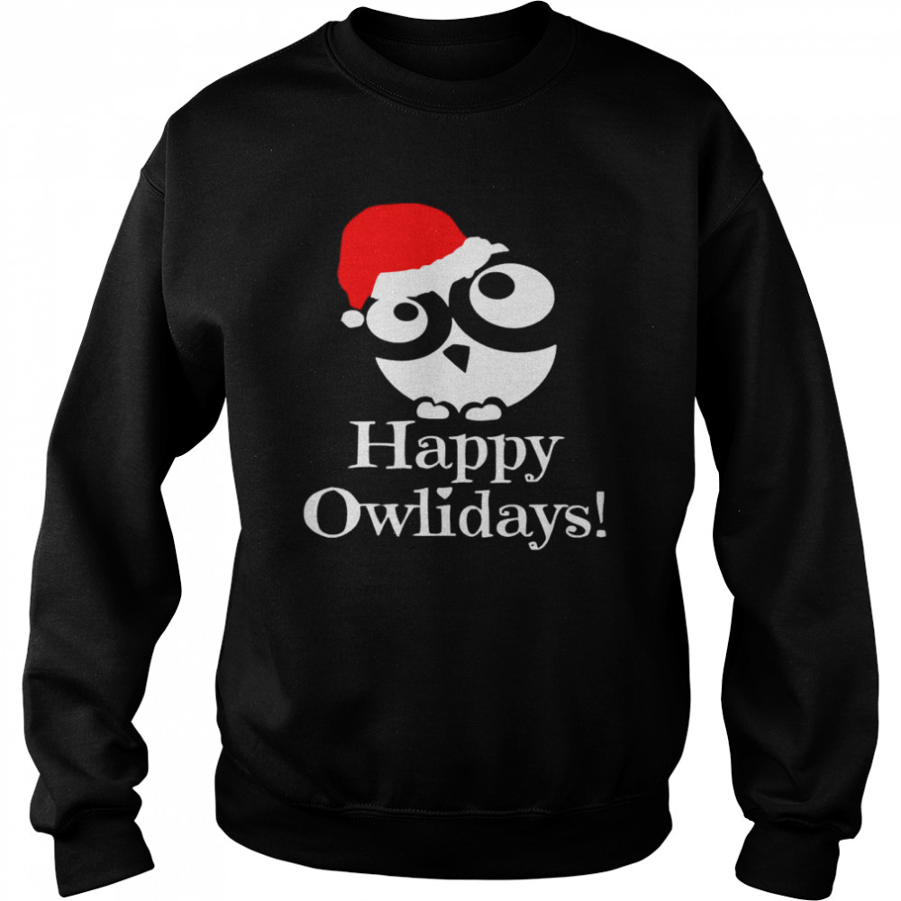 Happy Owlidays Christmas shirt Unisex Sweatshirt