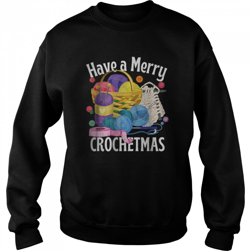 Have a Merry Crochetmas T- Unisex Sweatshirt