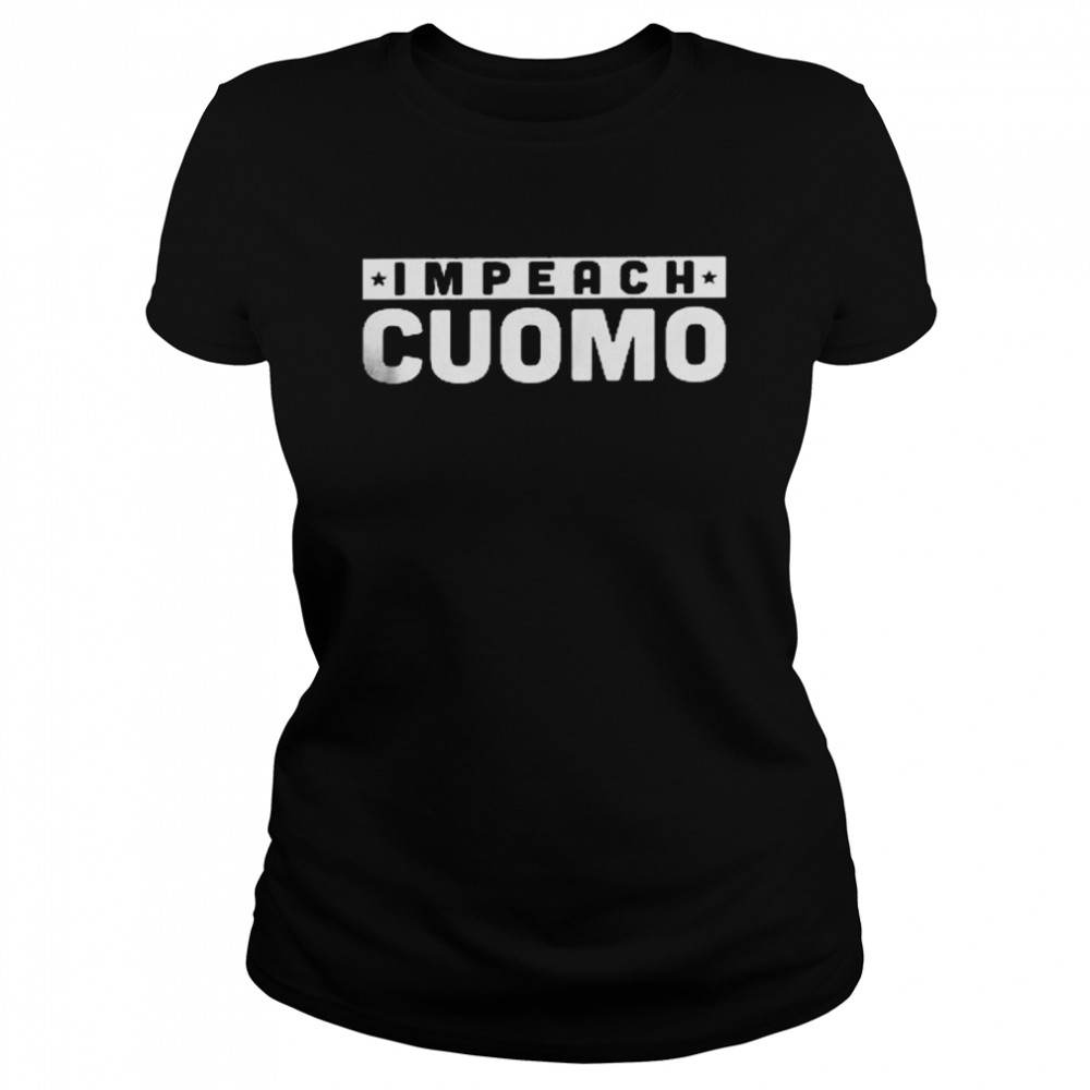 Impeach cuomo shirt Classic Women's T-shirt