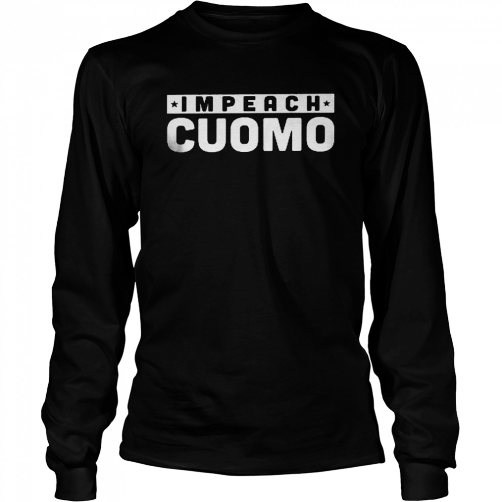 Impeach cuomo shirt Long Sleeved T-shirt