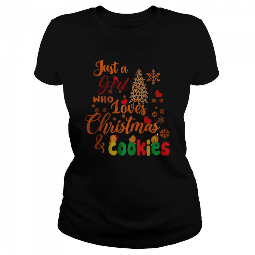 Just a Girl Who Loves Christmas and Cookies T- Classic Women's T-shirt