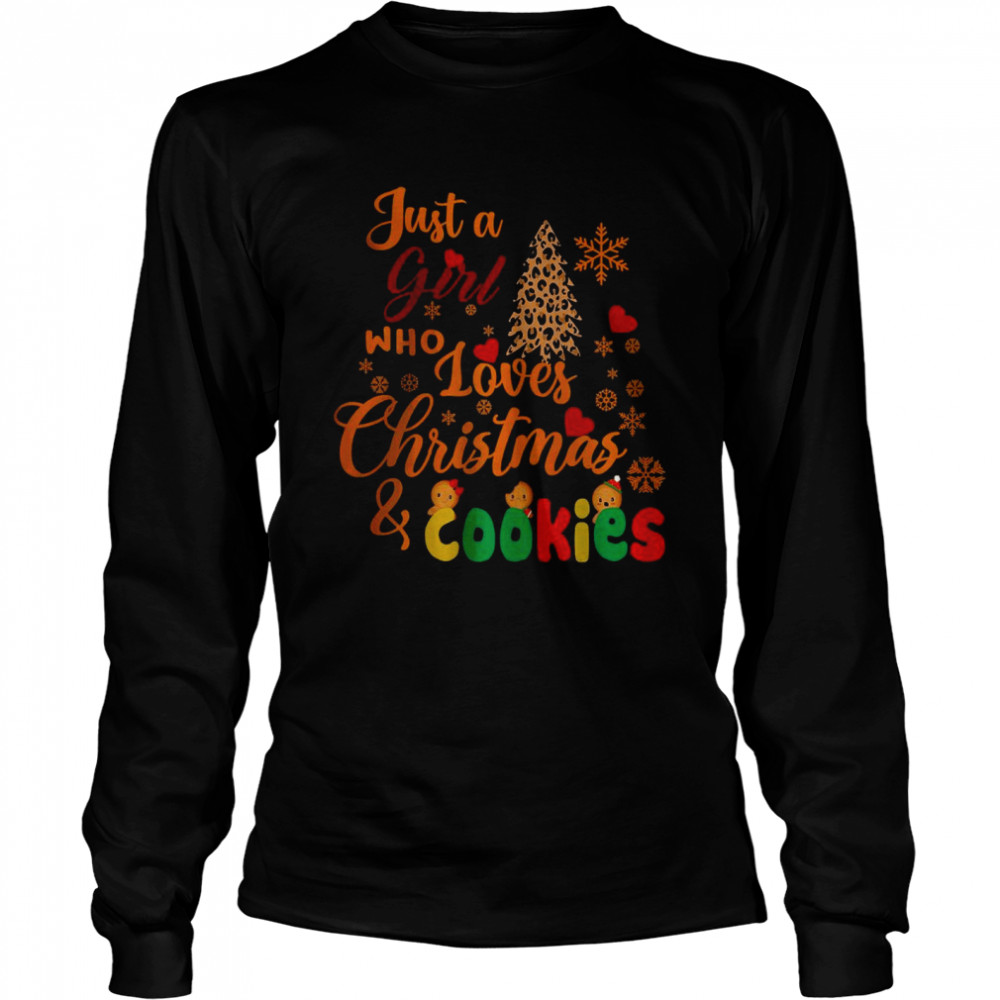 Just a Girl Who Loves Christmas and Cookies T- Long Sleeved T-shirt