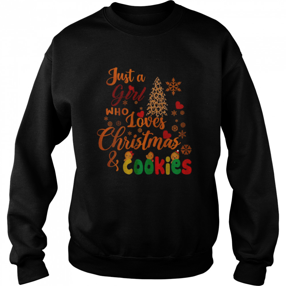 Just a Girl Who Loves Christmas and Cookies T- Unisex Sweatshirt