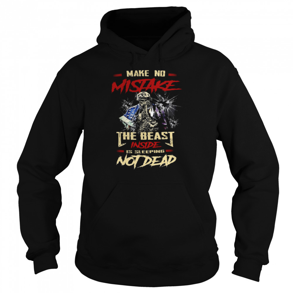 Make no mistake the beast inside is sleeping not dead shirt Unisex Hoodie