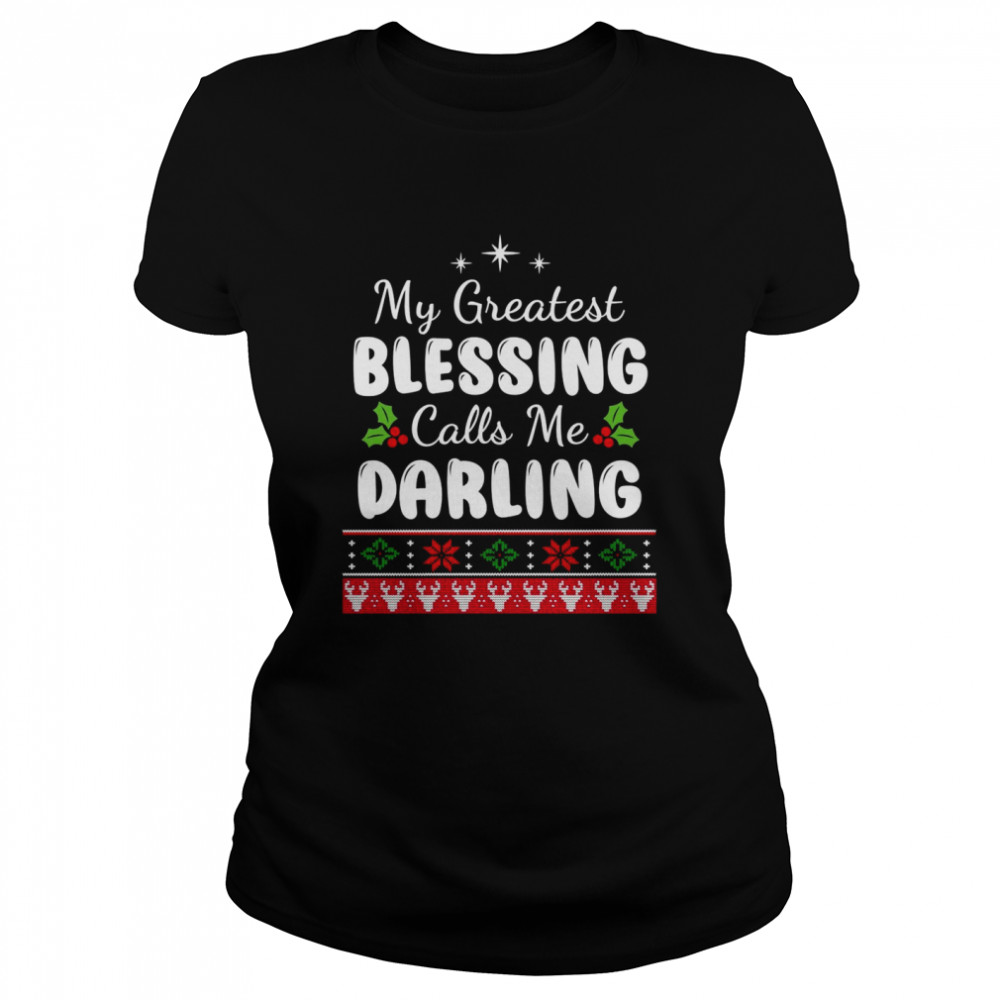 My Greatest Blessing Calls Me Darling Couple Christmas  Classic Women's T-shirt