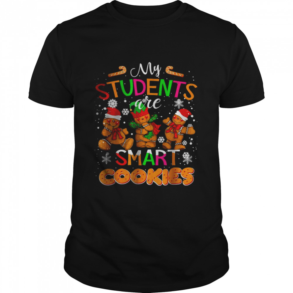 My Students Are Smart Cookies Christmas For Teachers Classic Men's T-shirt