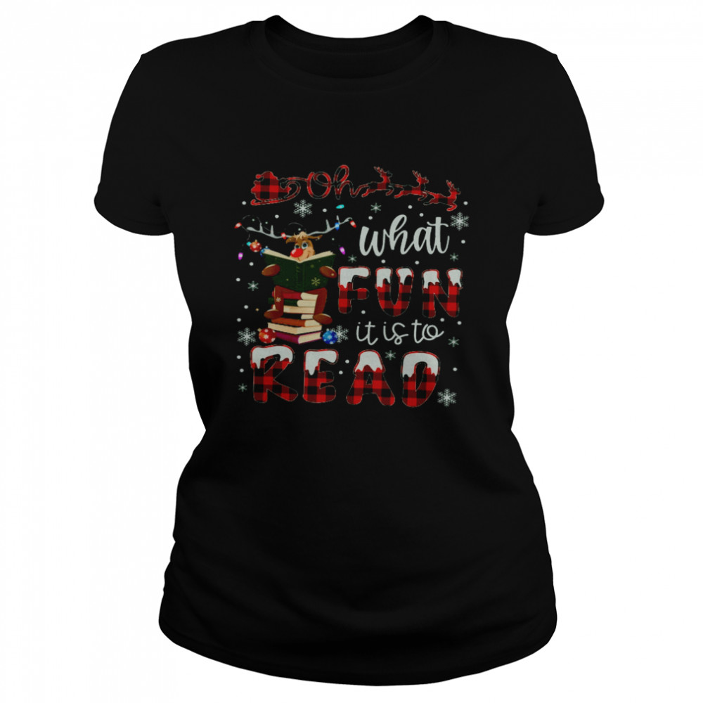 Reindeer Oh What Fun It Is To Read Merry Christmas Shit Classic Women's T-shirt