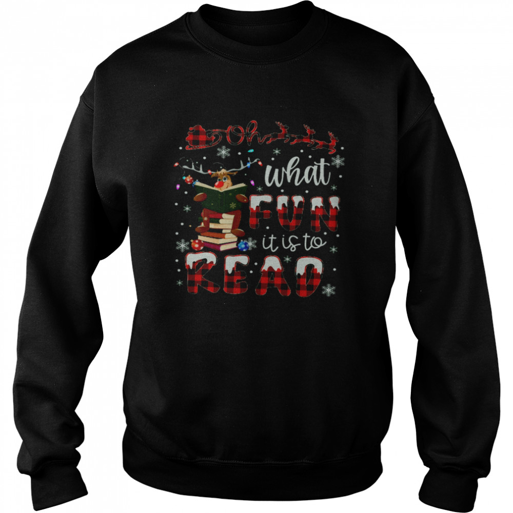 Reindeer Oh What Fun It Is To Read Merry Christmas Shit Unisex Sweatshirt