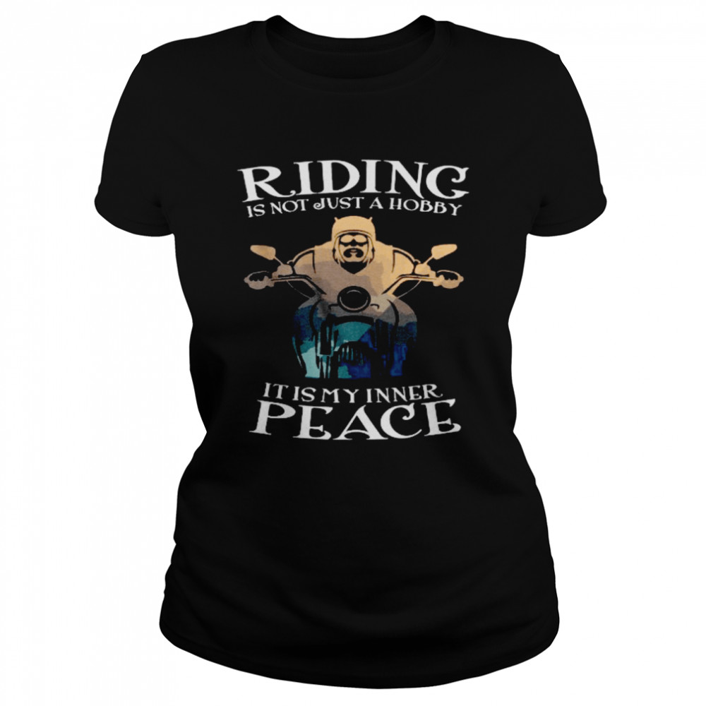 Riding Is Not Just A Hobby It Is My Inner Peace Black Classic Women's T-shirt