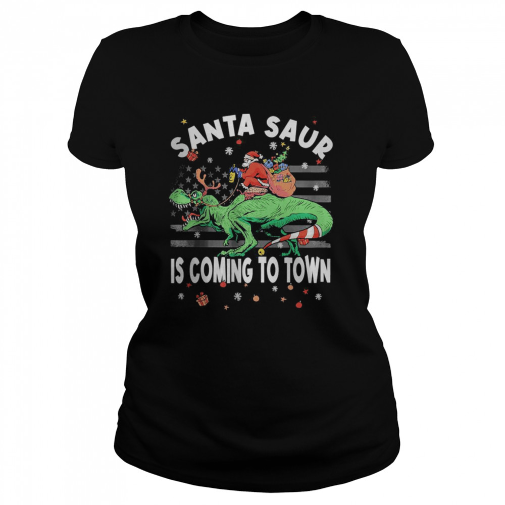 Santa Saur is Coming to Town Christmas Dinosaur T- Classic Women's T-shirt