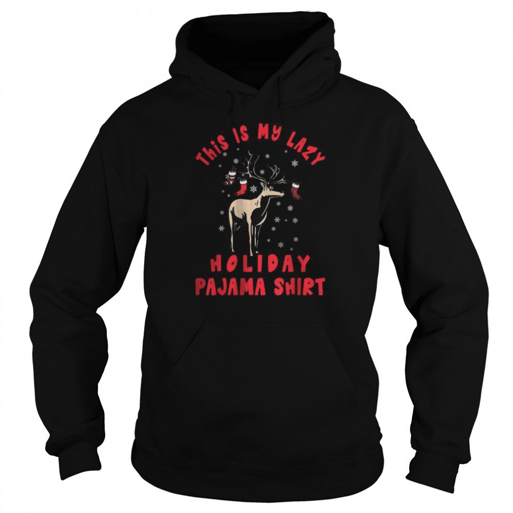 This is my lazy holiday pazama shirt Unisex Hoodie