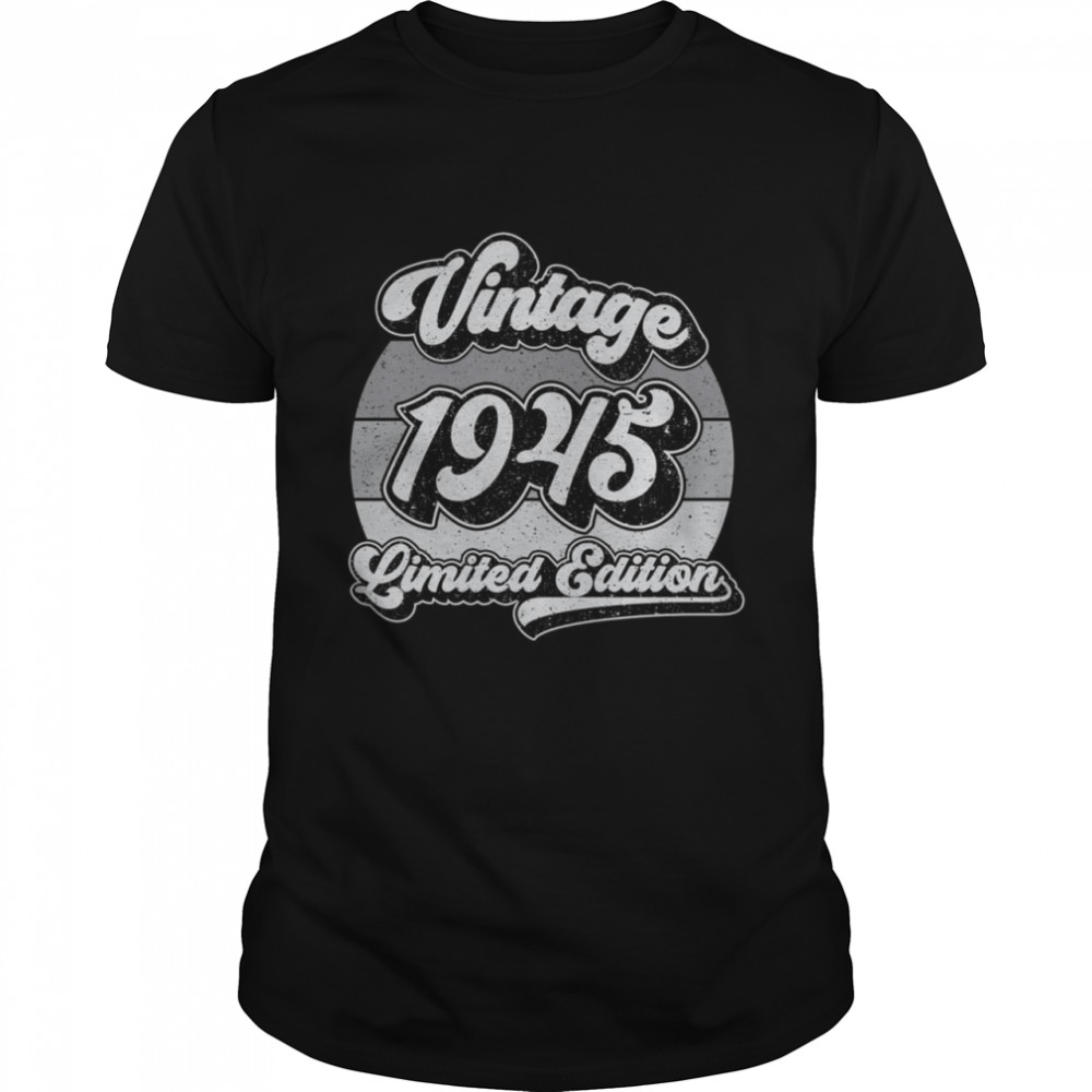 Vintage 1945 Limited Edition 76th Birthday 76 Years Old Classic Men's T-shirt