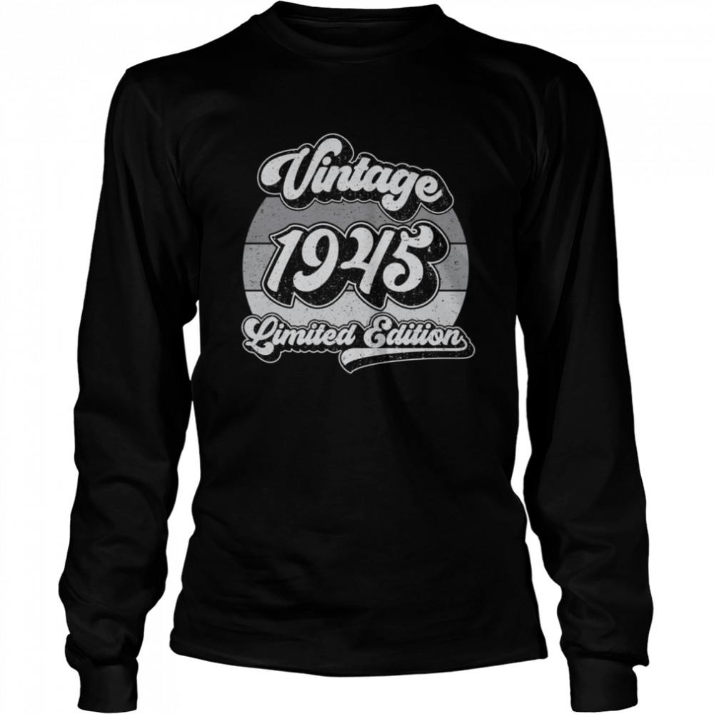 Vintage 1945 Limited Edition 76th Birthday 76 Years Old Long Sleeved T-shirt