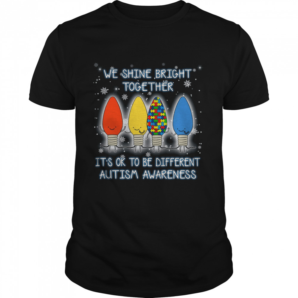 We shine bright together it’s ok to be different autism awareness shirt Classic Men's T-shirt