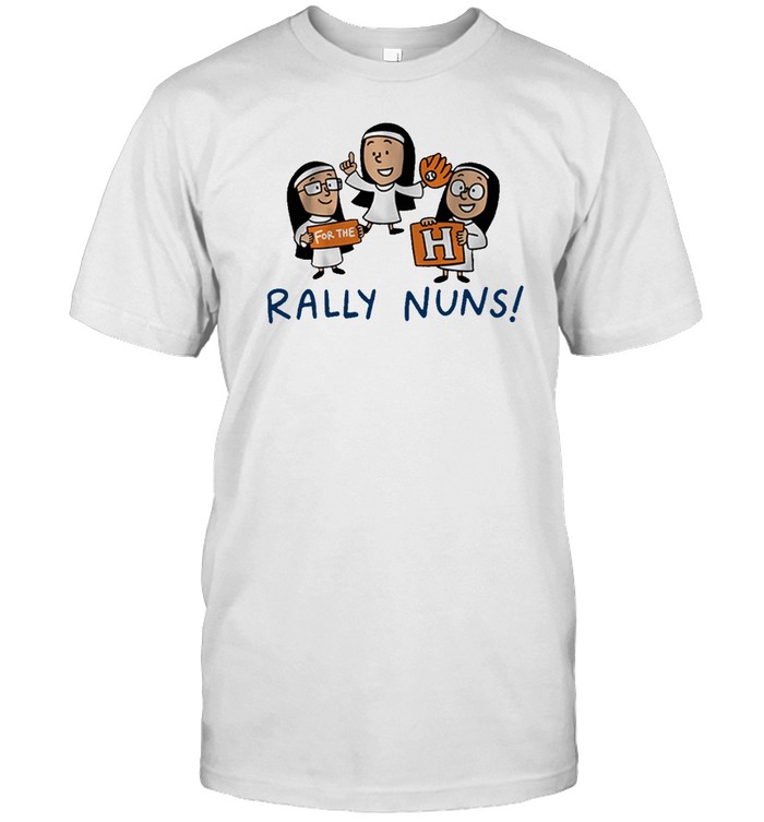 Houston Rally Nuns Shirt