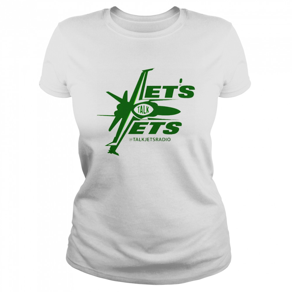 Lets Talk Jets shirt Classic Women's T-shirt