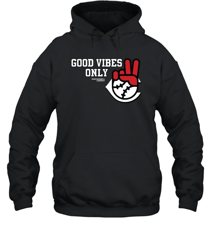 Good Vibes Only Rake Baseball Company T Unisex Hoodie