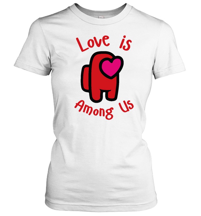 Love Is Among Us Classic Women's T-shirt