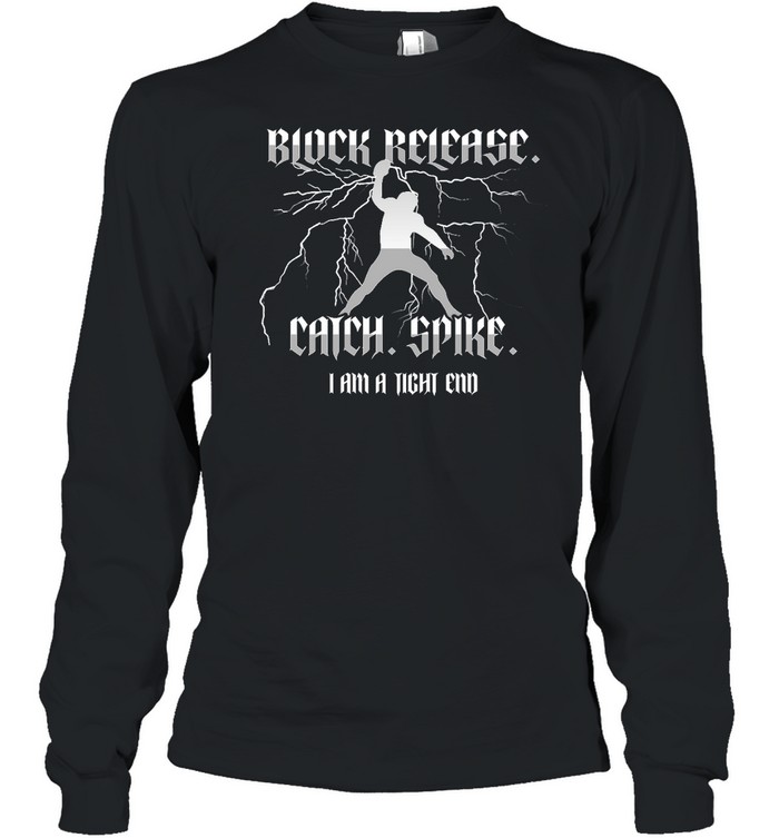 National Tight End Day Block Release Catch Spike Long Sleeved T-shirt