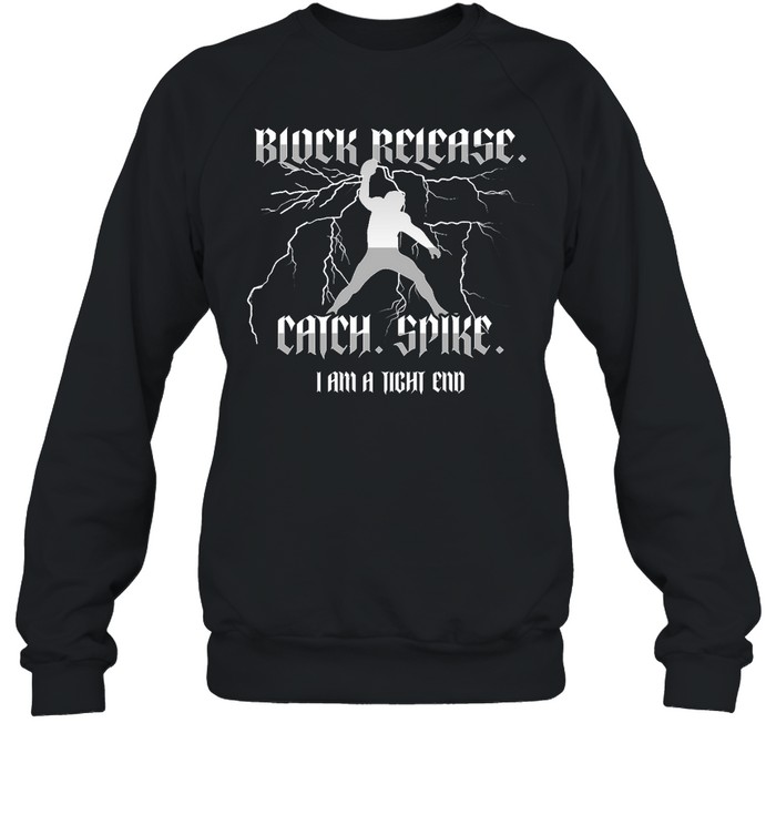 National Tight End Day Block Release Catch Spike Unisex Sweatshirt