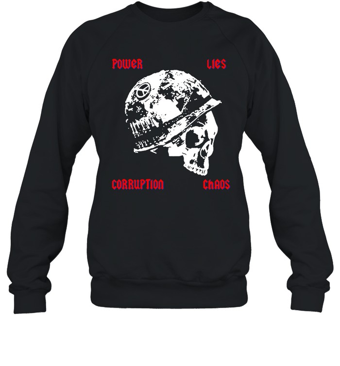 Power Lies Corruption Chaos Unisex Sweatshirt