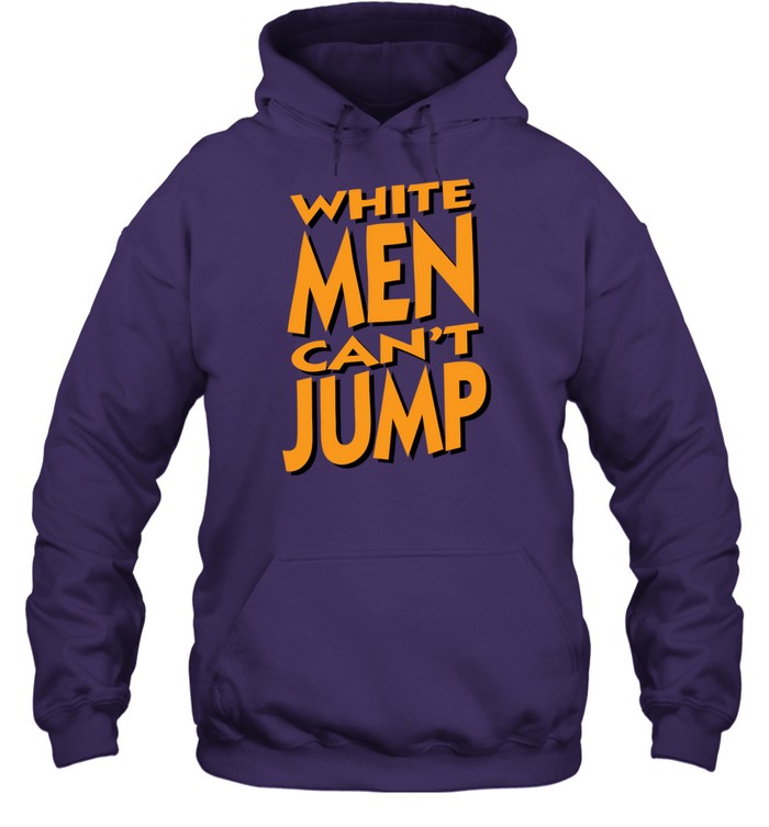 White Men Can't Jump Unisex Hoodie