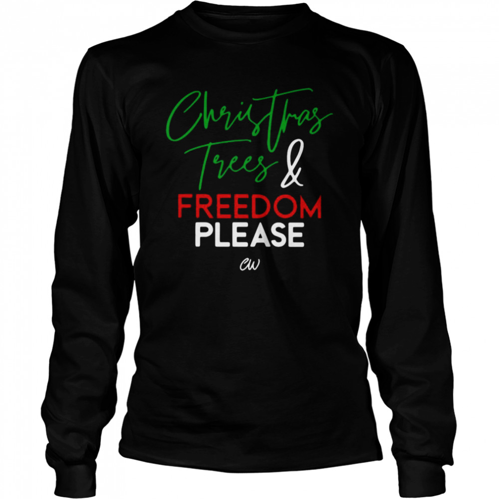 Christmas Trees And Freedom Please  Long Sleeved T-shirt