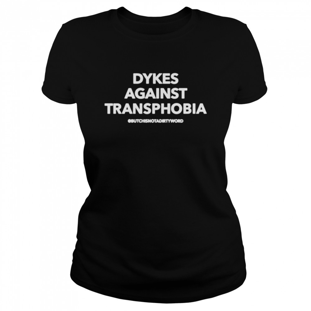 Dykes Against Transphobia shirt Classic Women's T-shirt