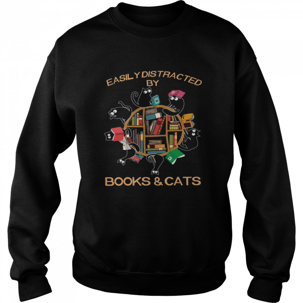 Easily distracted by books and cats shirt Unisex Sweatshirt