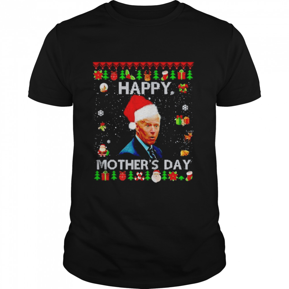 Joe Biden Happy Mothers day Ugly shirt Classic Men's T-shirt