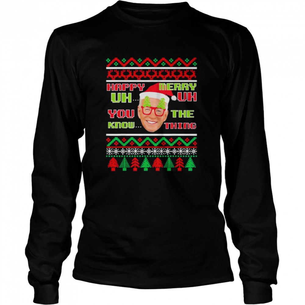 Joe Biden Merry UH UH Ugly Christmas 2021 T- Long Sleeved T-shirt