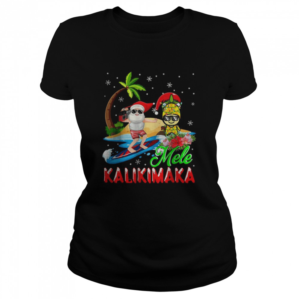 Mele Kalikimaka Merry Xmas Hawaiian Pineapple Santa Surfing T- Classic Women's T-shirt