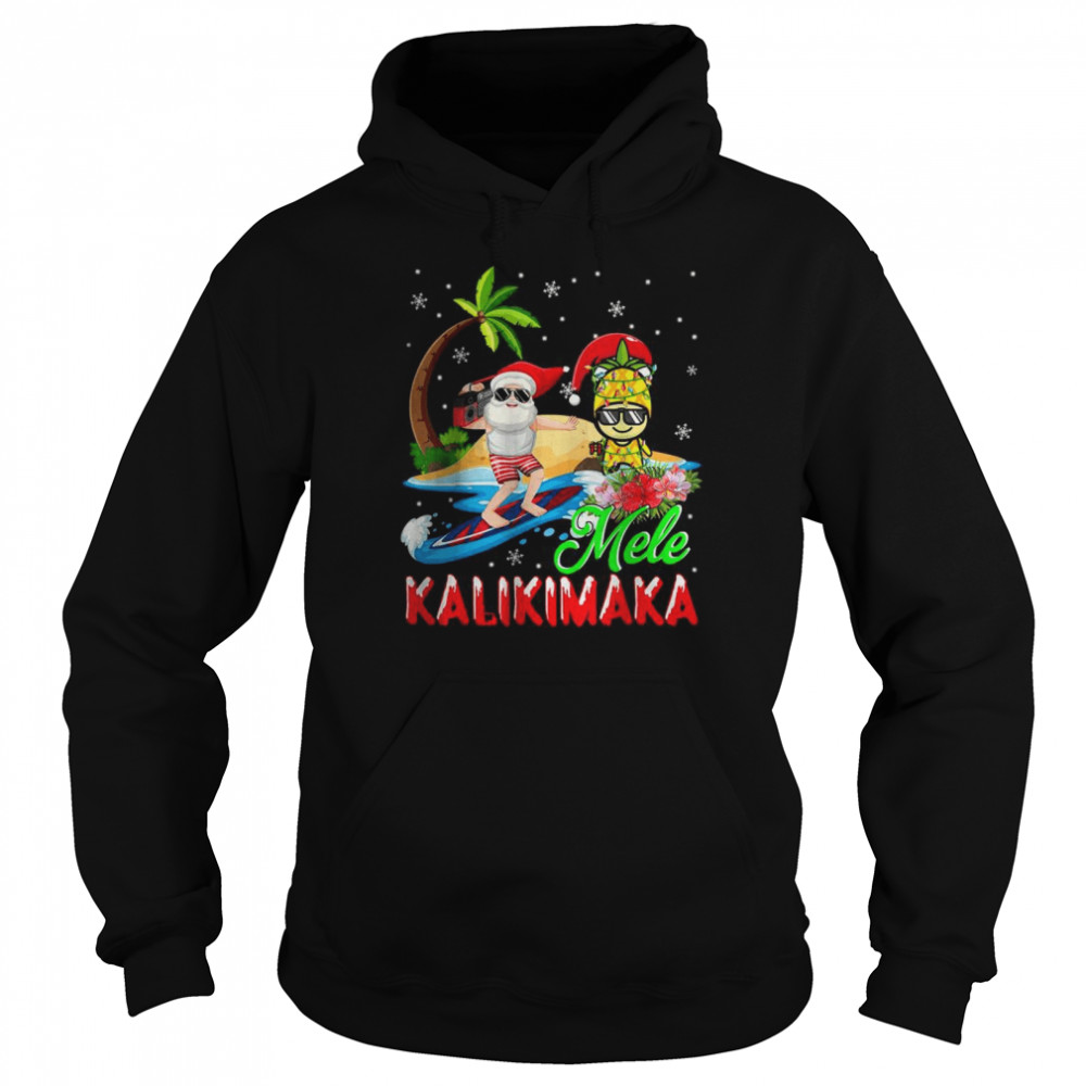 Mele Kalikimaka Merry Xmas Hawaiian Pineapple Santa Surfing T- Unisex Hoodie