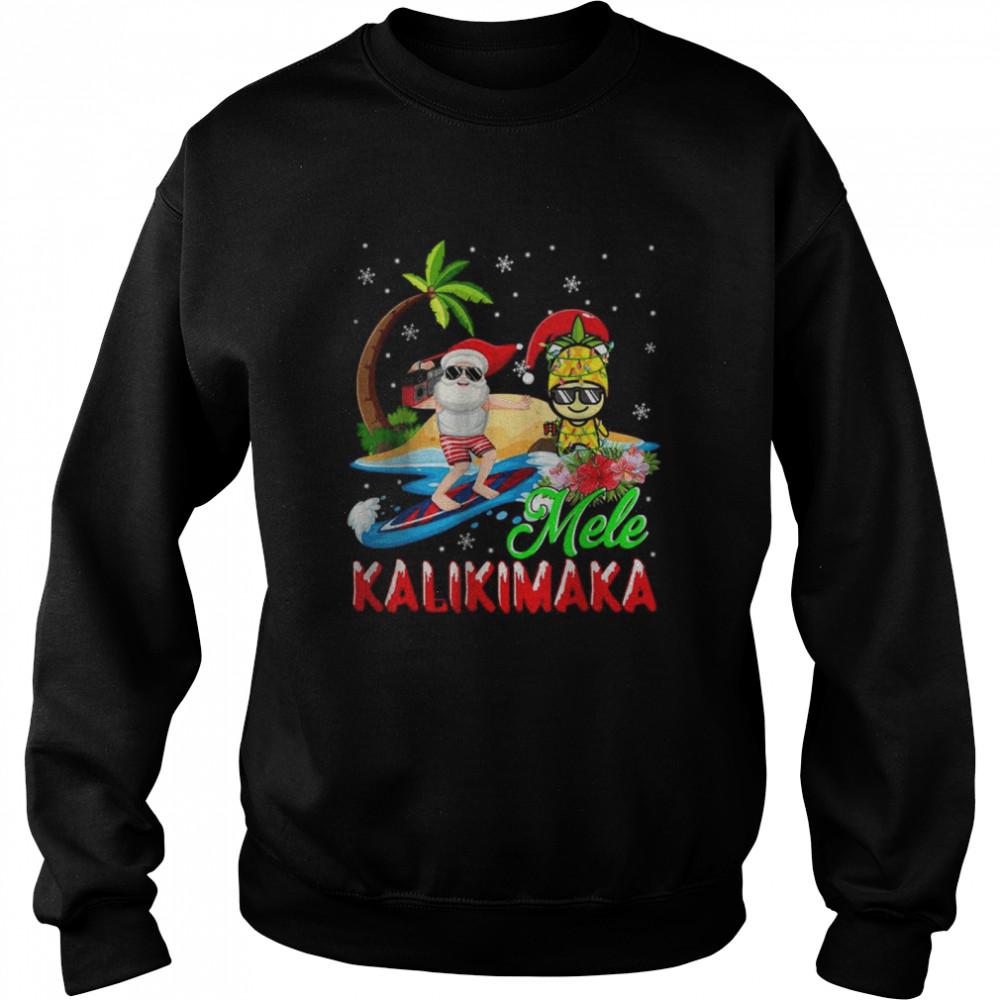 Mele Kalikimaka Merry Xmas Hawaiian Pineapple Santa Surfing T- Unisex Sweatshirt