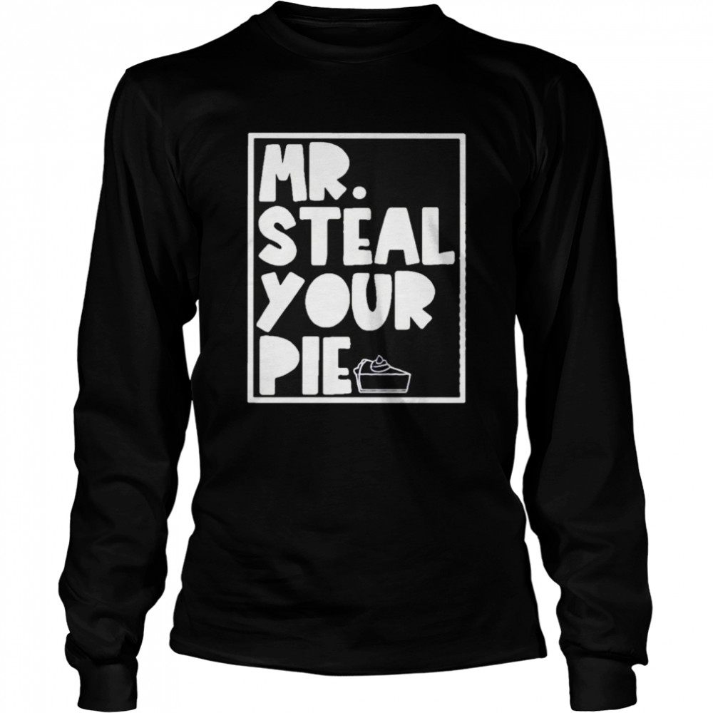 Mr Steal your pie shirt Long Sleeved T-shirt