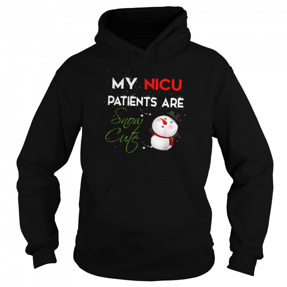 My NICU Patients Are Snow Cute NICU Nurse Christmas Unisex Hoodie