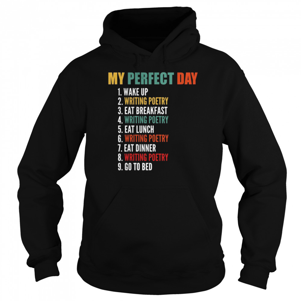 My Perfect Day Writing Poetry Unisex Hoodie