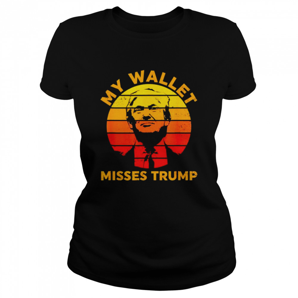 my wallet misses trump shirt Classic Women's T-shirt