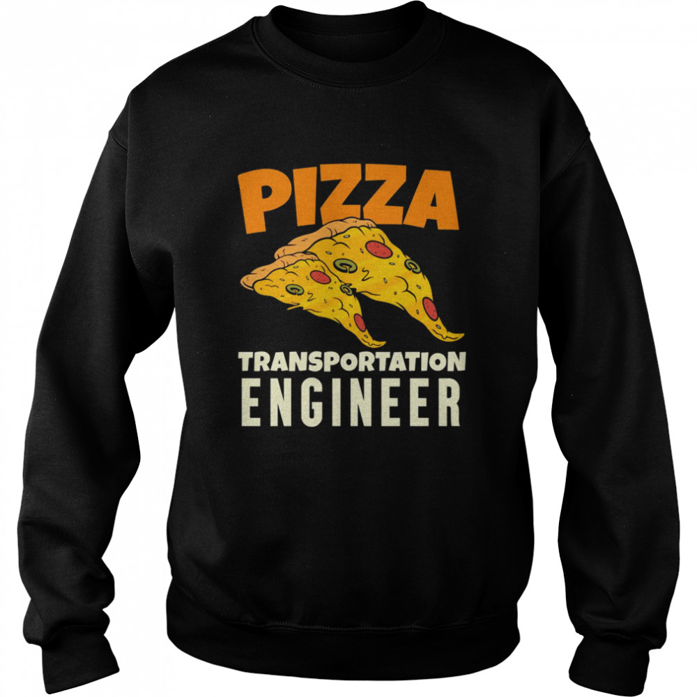 Pizza Transport Engineer Unisex Sweatshirt